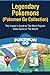 Legendary Pokemons (Pokemon Go Collection): The Insider's Guide to the Most Popular Video Game in the World