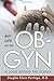 My Life as an OB-GYN A Look Behind the Scenes