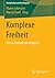 Komplexe Freiheit: Wie ist ...