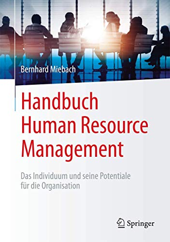 Handbuch Human Resource Management: Das Individuum und seine Potentiale für die Organisation (German Edition)