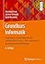 Grundkurs Informatik: Grundlagen und Konzepte für die erfolgreiche IT-Praxis - Eine umfassende, praxisorientierte Einführung (German Edition)