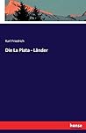 Die La Plata - Länder (German Edition)