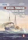 Russo-Turkish Naval War 1877-1878 (Maritime) Russo-Turkish Naval War 1877-1878 (Maritime)