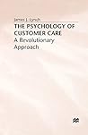 The Psychology of Customer Care: A Revolutionary Approach