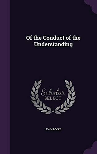 Of the Conduct of the Understanding
