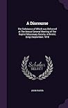 A Discourse: The Substance of Which was Delivered at The Annual General Meeting of The Baptist Missionary Society, in Bristol, (Eng.) September, 1818