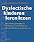 Dyslectische kinderen leren lezen: individuele, groepsgewijze en klassikale werkvormen voor de behandeling van leesproblemen