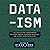 Data-Ism: The Revolution Transforming Decision Making, Consumer Behavior, and Almost Everything Else