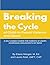 Breaking the Cycle of Child to Parent Violence and Abuse: A Self-Guided Course for Parents of Angry, Aggressive Adolescents or Teens