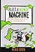 Build a Money Machine by Peng Joon