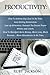 Productivity: How To Achieve Any Goal In No Time - Goal Setting Reinvented.Law of Attraction: Unleash The Secret Power Within and Learn How To ... Love, More Success, More Abundance In No Time