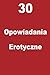 30 Opowiadania Erotyczne