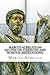 Marcus Aurelius:100 Quotes on Strength and Honour (Meditations)