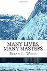 Many Lives, Many ...