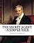 The secret agent: a simple tale