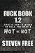 Fuck Book 1.2: This is What's Going to Tell You What's Hot or Not