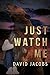 Just Watch Me