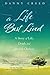 A Life Best Lived: A Story ...