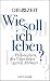 Wie soll ich leben? Philoso...