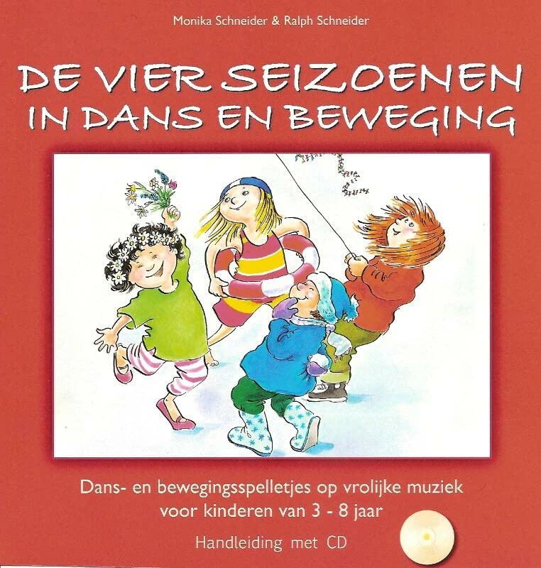 De vier seizoenen in dans en beweging: dans- en bewegingsspelletjes op vrolijke muziek voor kinderen van 3 - 8 jaar (Paperback)