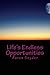 Life's Endless Opportunities by Aaron Snyder