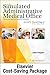 The Simulated Administrative Medical Office - Textbook & SimChart for the Medical Office EHR Exercises (Retail Access Card) Package: Practicum Skills ... powered by SimChart for the Medical Office