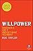 Willpower: Discover It, Use It and Get What You Want