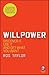 Willpower: Discover It, Use It and Get What You Want
