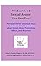 We Survived Sexual Abuse! You Can Too!: Personal Stories of Sexual Abuse Survivors with Information about Sexual Abuse Prevention, Effects, and Recovery