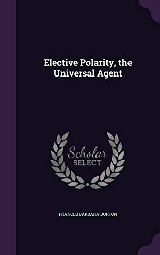 Elective Polarity, the Universal Agent (Hardcover)