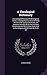 A Theological Dictionary: Containing Definitions Of All Religious Terms; a Comprehensive View Of Every Article in the System Of Divinity; an Impartial ... in the Religious World From the Birth Of