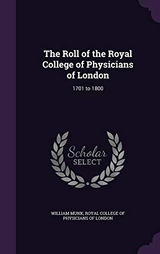 The Roll of the Royal College of Physicians of London: 1701 to 1800 (Hardcover)