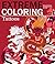 Extreme Coloring Tattoos: R...