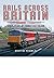 Rails Across Britain by David Cable