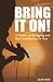 Bring It On! A Guide to Bri...