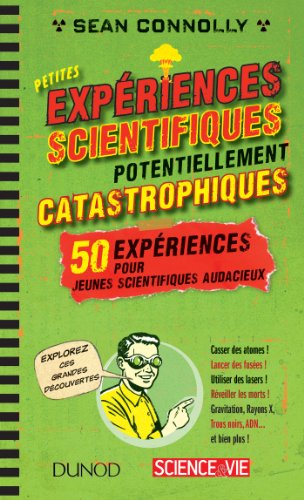 Petites expériences scientifiques potentiellement catastrophiques ! (Paperback)