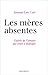 Les mères absentes (IX.HORS COLLECT)