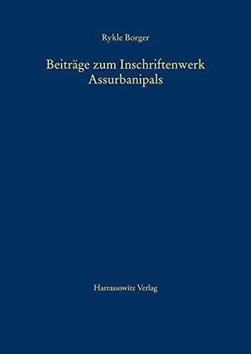 Beitrage Zum Inschriftenwerk Assurbanipals: Die Prismenklassen A, B, C = K, D, E, F, G, H, J Und T Sowie Andere Inschriften (Hardcover)