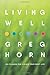 Living Well by Greg  Horn