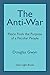 The Anti-War: Peace Finds the Purpose of a Peculiar People; Militant Peacemaking in the Manner of Friends