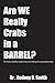 Are We Really Crabs in a Barrel? by Rodney D Smith