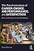 The Psychoanalysis of Career Choice, Job Performance, and Satisfaction