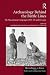 Archaeology Behind the Battle Lines by Andrew Shapland