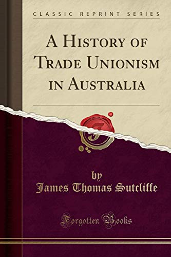 A History of Trade Unionism in Australia (Paperback)