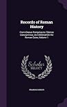 Records of Roman History: From Cnæus Pompeius to Tiberius Constantinus, As Exhibited On the Roman Coins, Volume 1 Records of Roman History: From Cnæus Pompeius to Tiberius Constantinus, As Exhibited On the Roman Coins, Volume 1