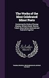 The Works of the Most Celebrated Minor Poets: Containing the Works of George Stepney, William Walsh, Thomas Tickell, Never Before Collected and Publish'd Together