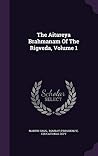 The Aitareya Brahmanam Of The Rigveda, Volume 1 The Aitareya Brahmanam Of The Rigveda, Volume 1