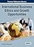 International Business Ethics and Growth Opportunities by Ruth Wolf