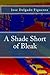 A Shade Short of Bleak by Jose Delgado Figueroa