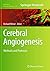 Cerebral Angiogenesis: Methods and Protocols (Methods in Molecular Biology, 1135)
